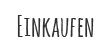 Einkaufen