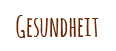 Gesundheit