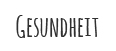 Gesundheit